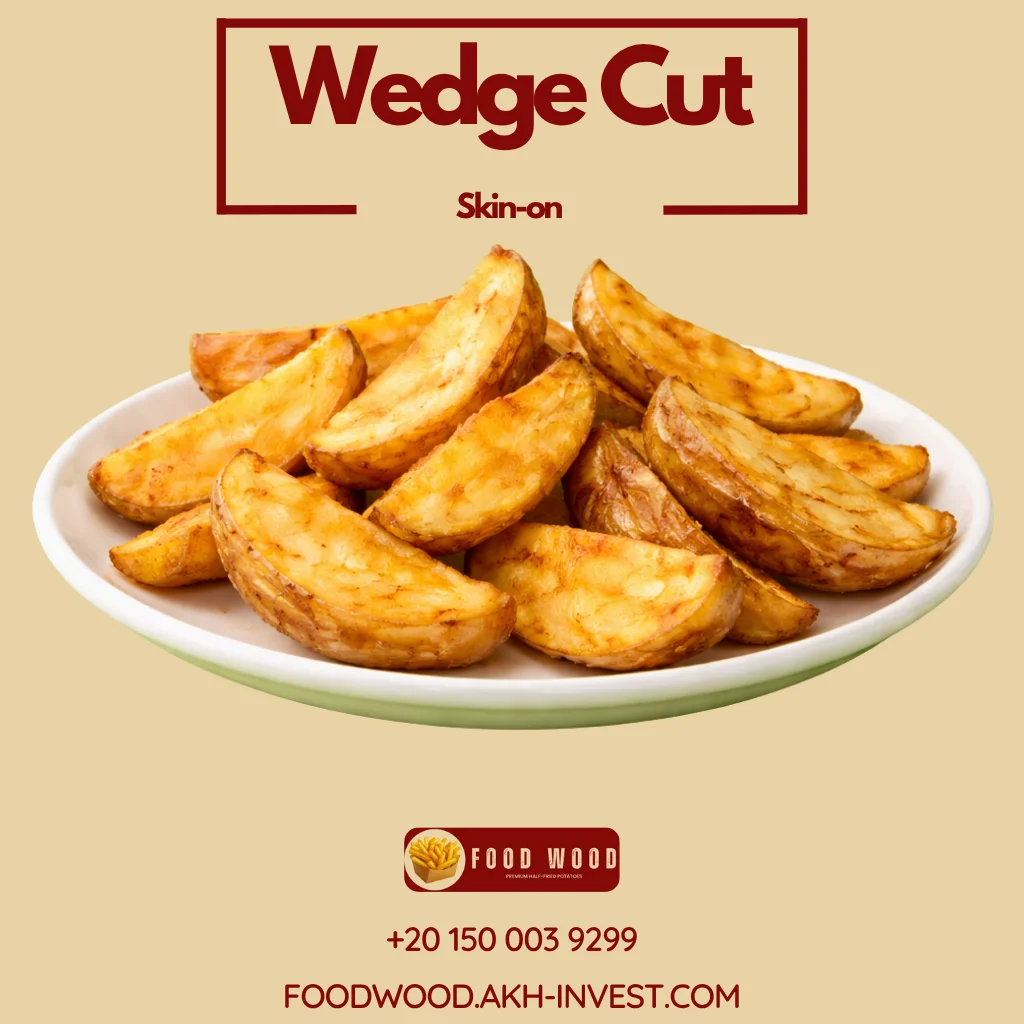 Skin-on Wedge Cut Skin on Wedge Cut